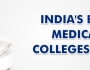 India’s Best Medical Colleges 2019